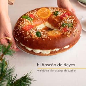 El Roscón de Reyes y el dulce olor a agua de azahar